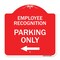 Signmission Employee Recognition Parking W/ Left Arrow, Red & White Aluminum Sign, 18" x 18", RW-1818-24099 A-DES-RW-1818-24099 - alternate 1